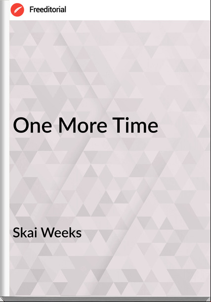 Skai Weeks - One More Time