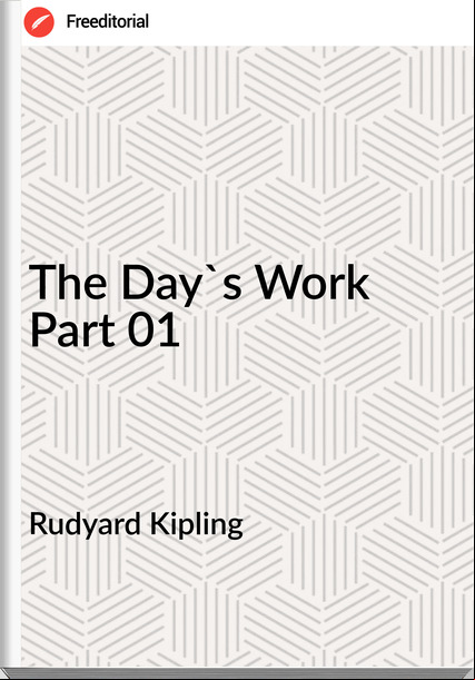  Rudyard Kipling - The Day's Work  Part 01