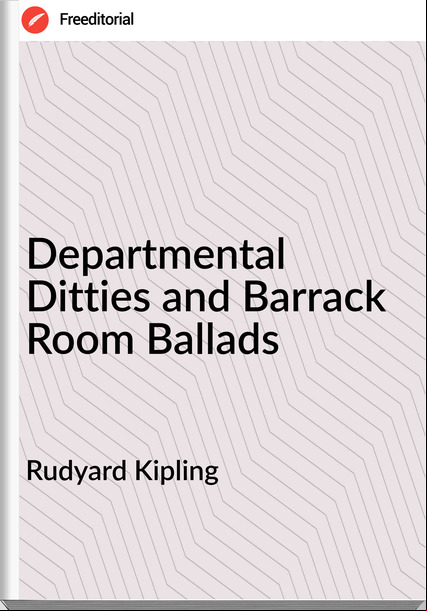  Rudyard Kipling - Departmental Ditties and Barrack Room Ballads