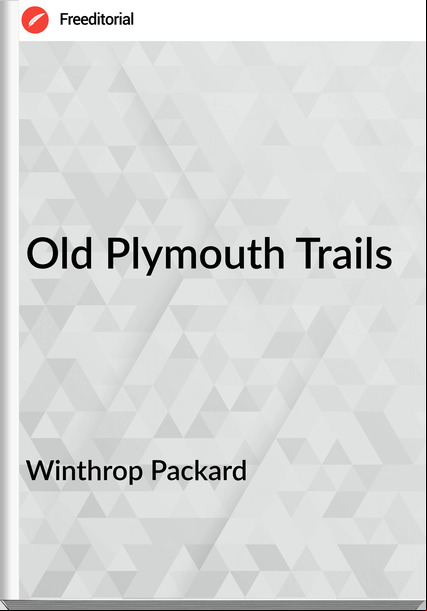 Winthrop Packard - Old Plymouth Trails