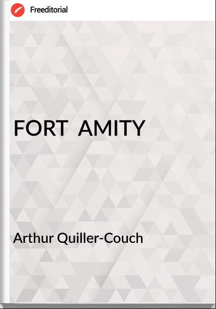 Arthur Quiller-Couch FORT AMITY