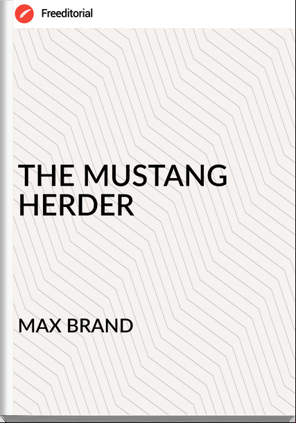 MAX BRAND THE MUSTANG HERDER