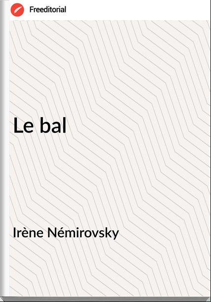 Irène Némirovsky Le bal