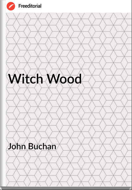 John Buchan  - Witch Wood