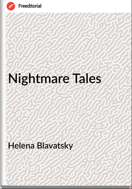 Helena Blavatsky - Nightmare Tales