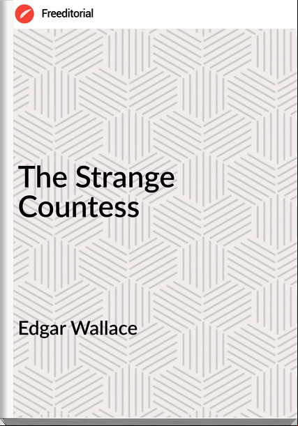 Edgar Wallace  - The Strange Countess