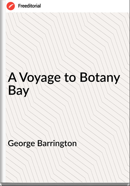 George Barrington - A Voyage to Botany Bay