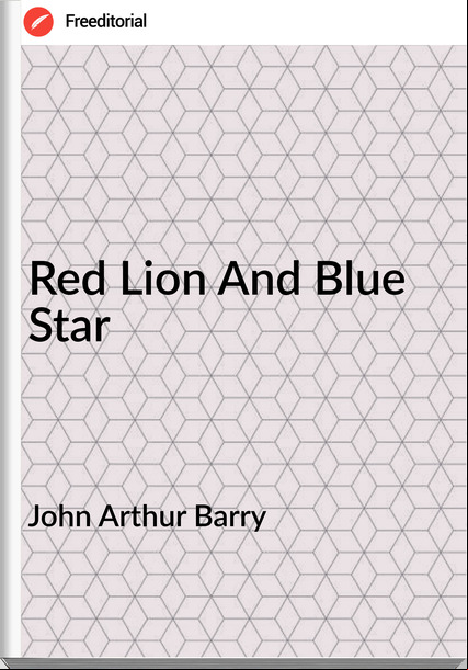 John Arthur Barry - Red Lion And Blue Star