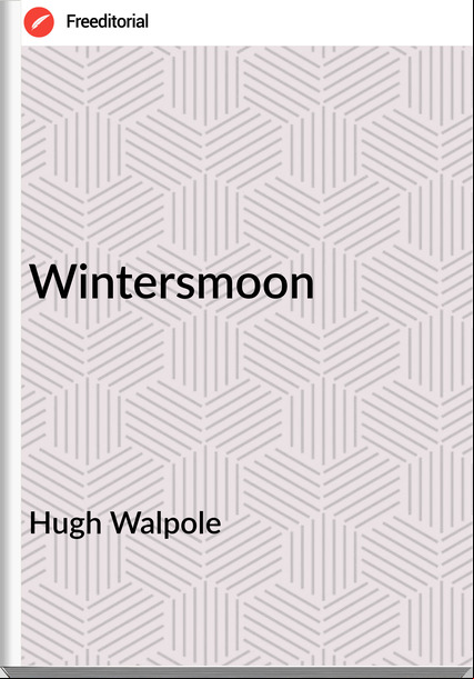 Hugh Walpole  - Wintersmoon