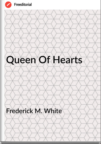 Frederick M. White - Queen Of Hearts