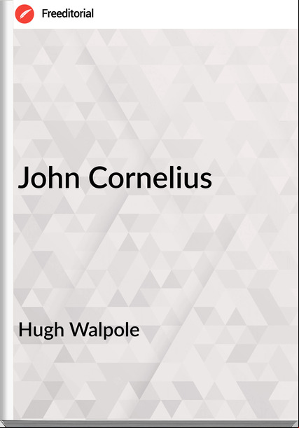 Hugh Walpole John Cornelius