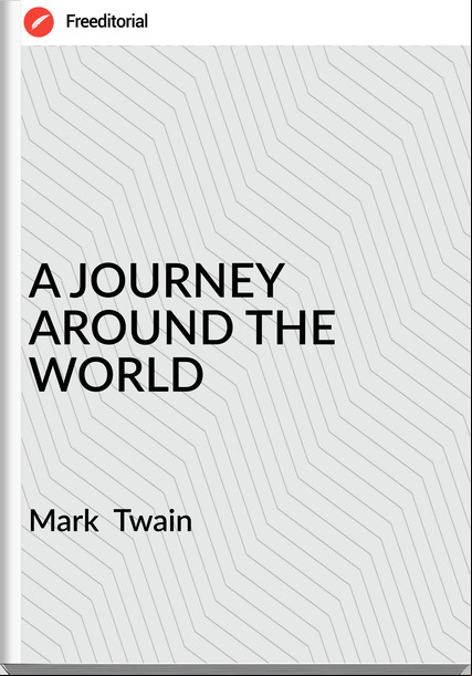  Mark  Twain - A JOURNEY AROUND THE WORLD