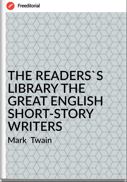  Mark  Twain - THE READERS'S LIBRARY THE GREAT ENGLISH SHORT-STORY WRITERS