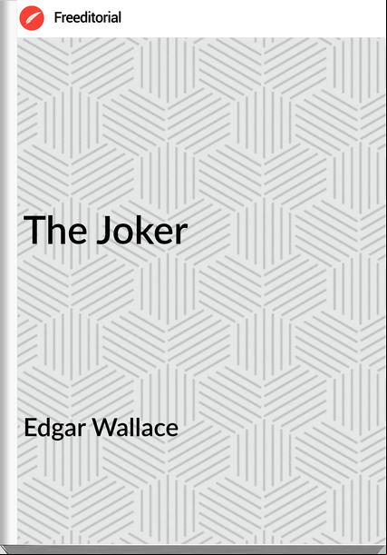 Edgar Wallace  - The Joker