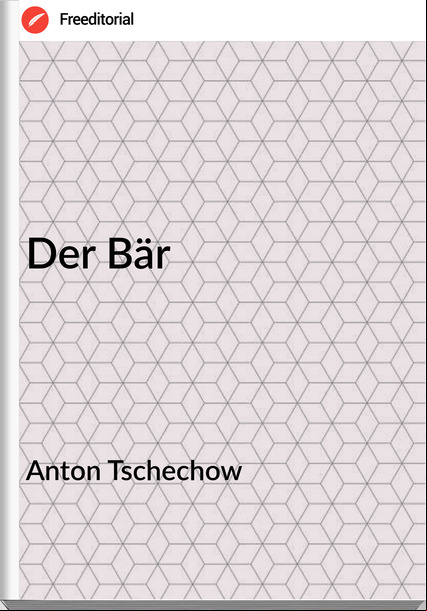 Anton Tschechow - Der Bär