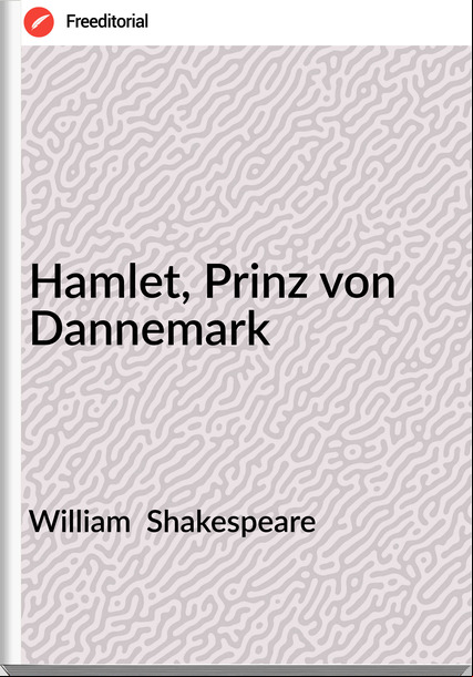 William Shakespeare Hamlet, Prinz von Dannemark