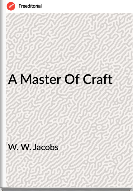 W. W. Jacobs A Master Of Craft