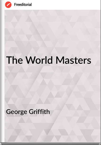 George Griffith The World Masters