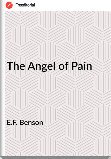 E.F. Benson The Angel of Pain