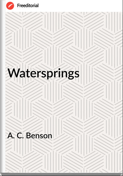 A. C. Benson Watersprings