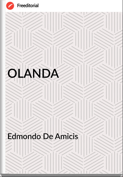 Edmondo De Amicis - OLANDA