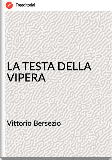 Vittorio Bersezio - LA TESTA DELLA VIPERA