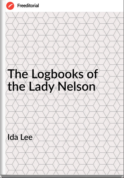 Ida Lee The Logbooks of the Lady Nelson
