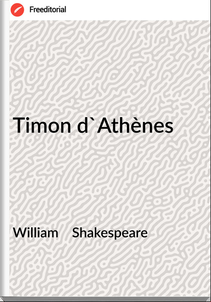 William    Shakespeare - Timon d'Athènes