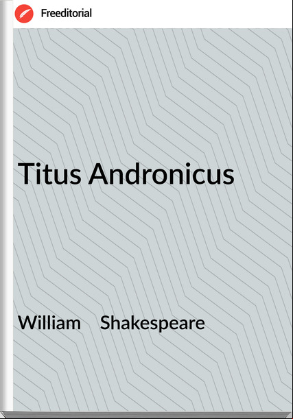 William Shakespeare Titus Andronicus