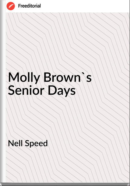 Nell Speed - Molly Brown's Senior Days