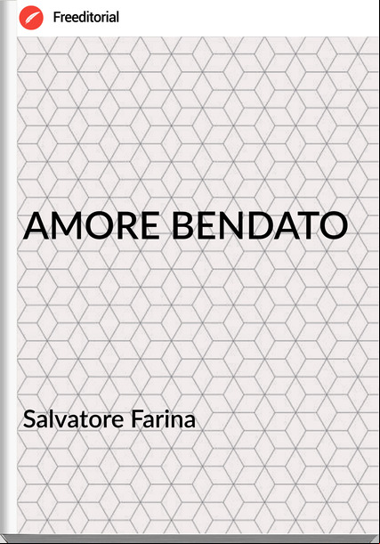 Salvatore Farina - AMORE BENDATO