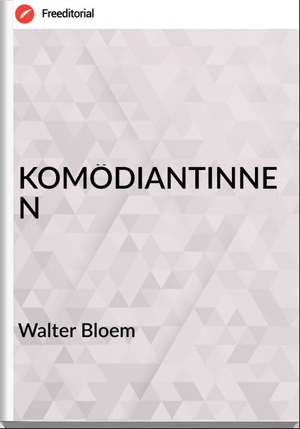 Walter Bloem - KOMÖDIANTINNEN