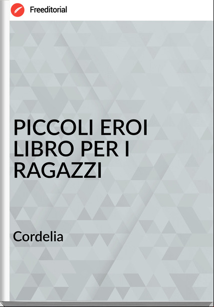 Cordelia - PICCOLI EROI LIBRO PER I RAGAZZI