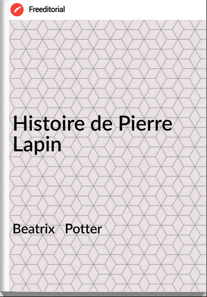 Beatrix   Potter - Histoire de Pierre Lapin