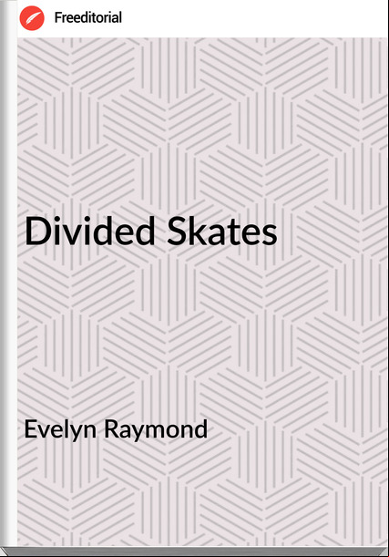 Evelyn Raymond - Divided Skates