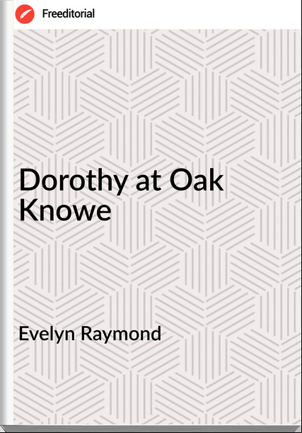 Evelyn Raymond - Dorothy at Oak Knowe
