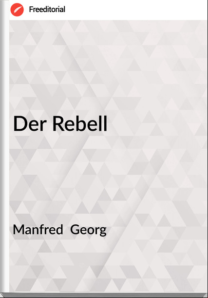 Manfred  Georg - Der Rebell