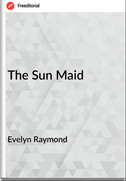 Evelyn Raymond - The Sun Maid