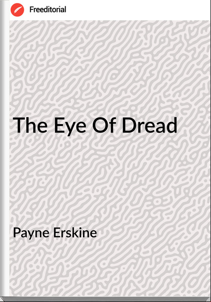 Payne Erskine - The Eye Of Dread