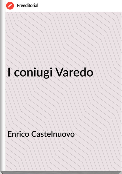 Enrico Castelnuovo I coniugi Varedo