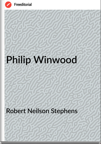 Robert Neilson Stephens Philip Winwood