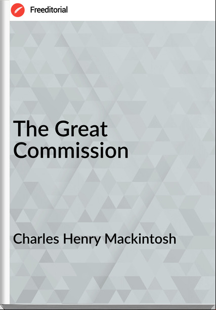 Charles Henry Mackintosh The Great Commission