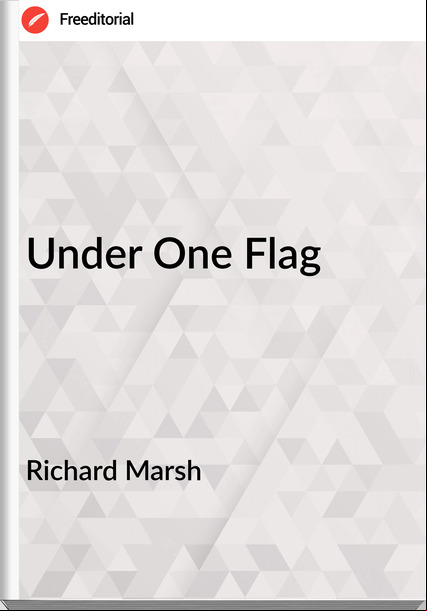 Richard Marsh - Under One Flag
