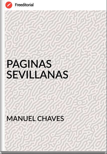MANUEL CHAVES - PÁGINAS SEVILLANAS