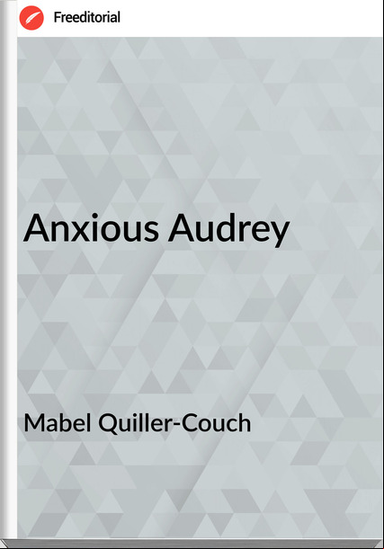 Mabel Quiller-Couch Anxious Audrey
