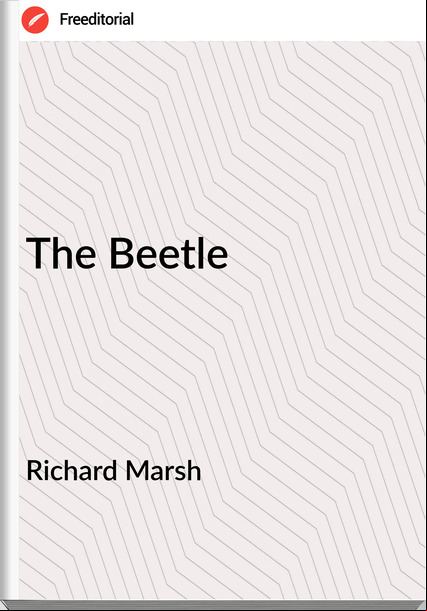 Richard Marsh - The Beetle