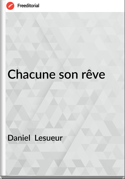 Daniel  Lesueur - Chacune son rêve
