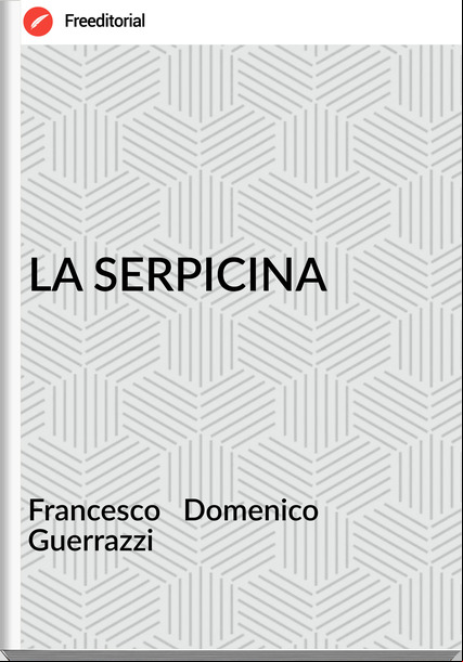 sco   Domenico        Guerrazzi - LA SERPICINA