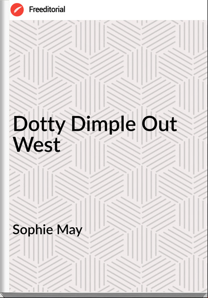 Sophie May - Dotty Dimple Out West