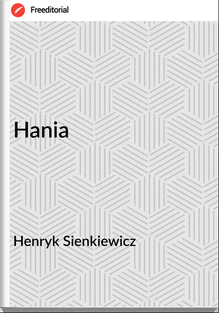 Henryk Sienkiewicz - Hania